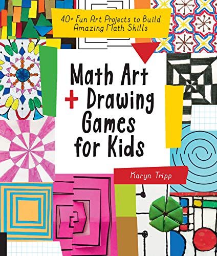 Math Art and Drawing Games for Kids: 40+ Fun Art Projects to Build Amazing Math Skills von Quarry Books